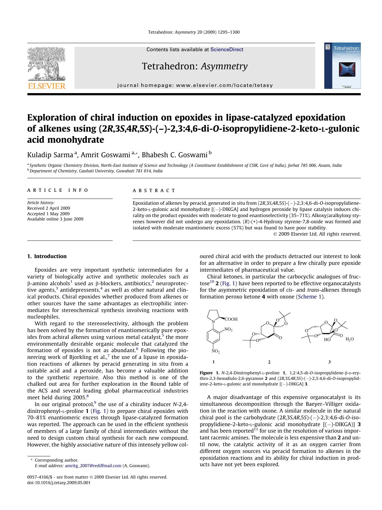 Exploration of chiral induction on epoxides in lipase-catalyzed epoxidation of alkenes using (2R,3S,4R,5S)-(â)-2,3:4,6-di-O-isopropylidiene-2-keto-l-gulonic acid monohydrate by Kuladip Sarma; Amrit Goswami; Bhabesh C. Goswami