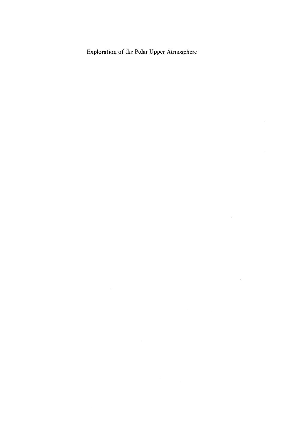 Exploration of the Polar Upper Atmosphere: Proceedings of the NATO Advanced Study Institute held at Lillehammer, Norway, May 5â16, 1980 by Marvin A. Geller (auth.) Charles S. Deehr Jan A. Holtet (eds.)