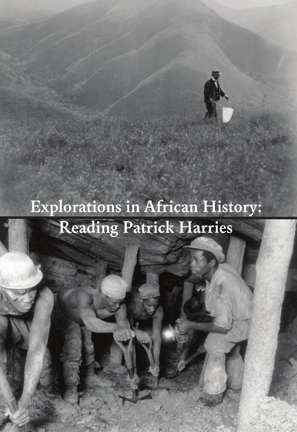 Explorations in African History: Reading Patrick Harries by Veit Arlt