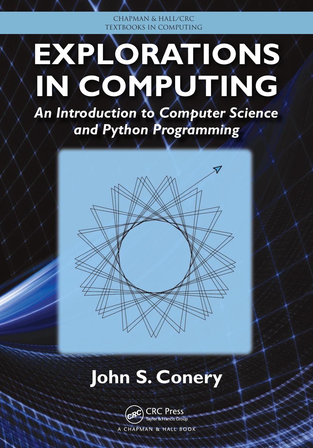 Explorations in Computing: An Introduction to Computer Science and Python Programming by John S. Conery