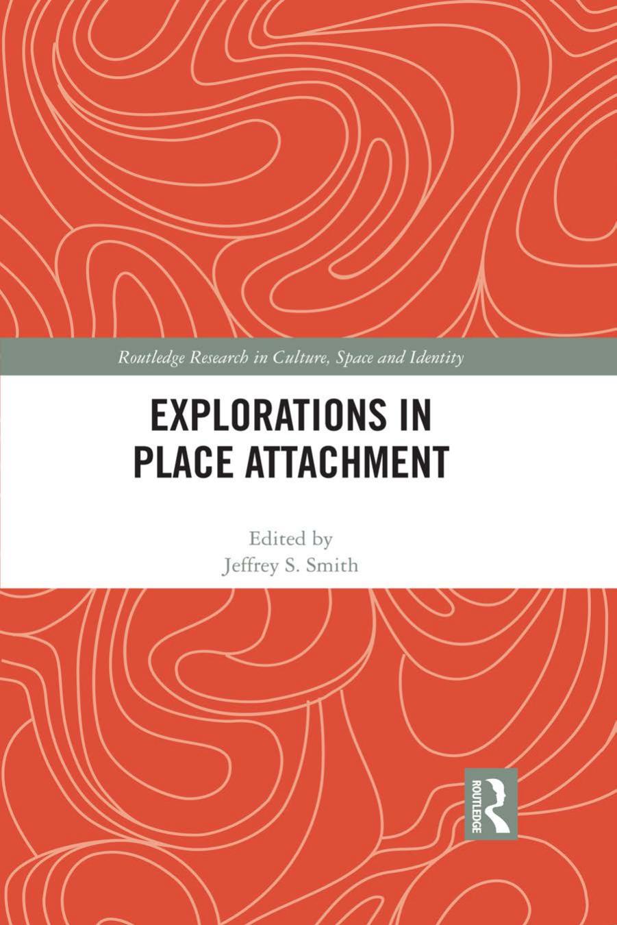 Explorations in Place Attachment by Jeffrey Smith (editor)