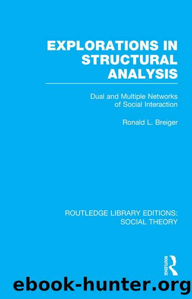 Explorations in Structural Analysis (RLE Social Theory) by Ronald L. Breiger