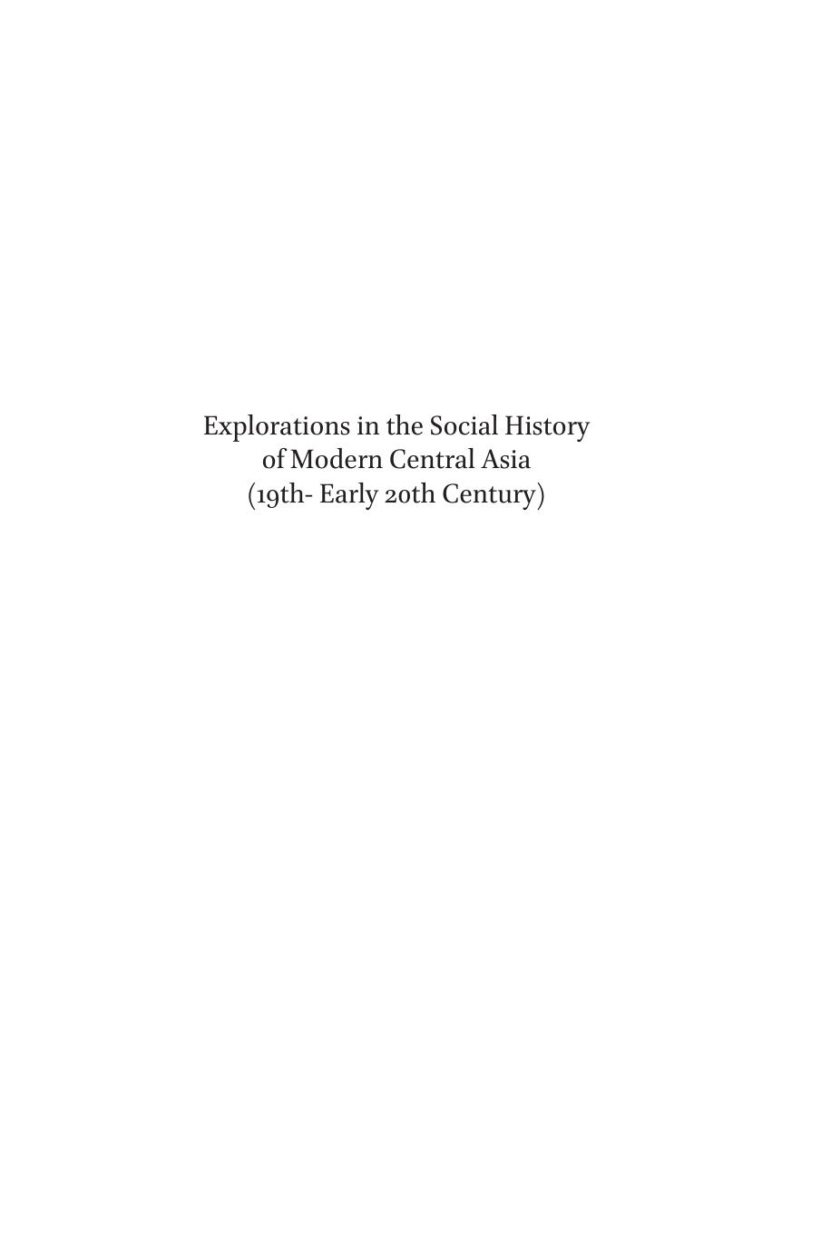 Explorations in the social history of modern Central Asia (19th-early 20th century) by edited by Paolo Sartori