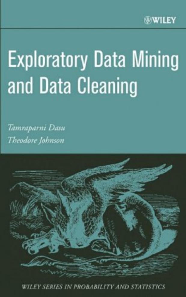 Exploratory Data Mining and Data Cleaning by Tamraparni Dasu Theodore Johnson