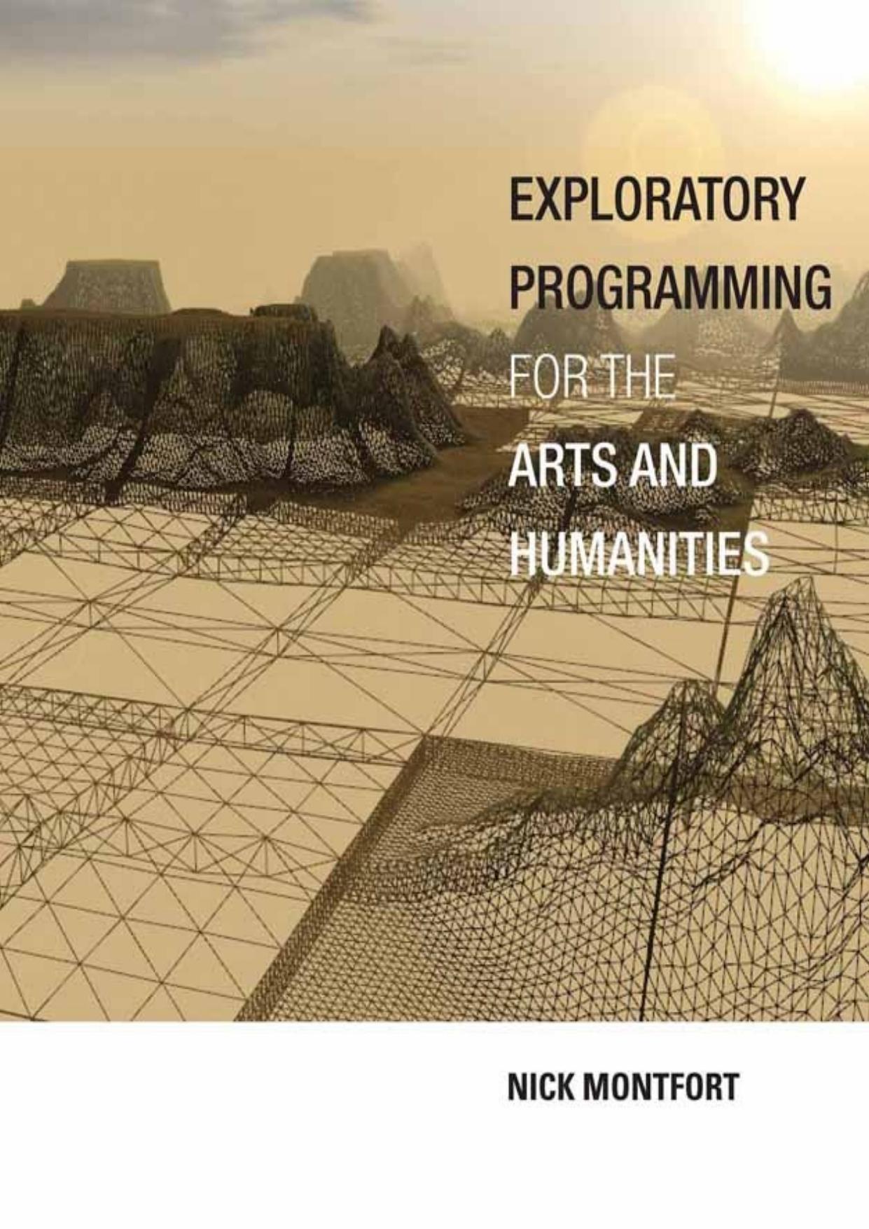 Exploratory Programming for the Arts and Humanities (MIT Press) by Nick Montfort