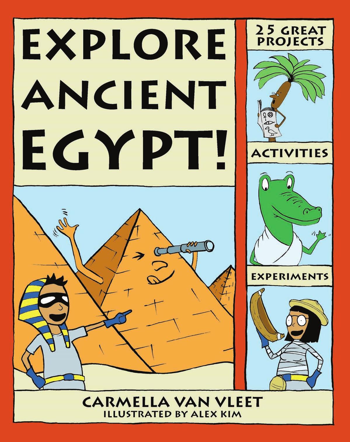Explore Ancient Egypt! by Carmella Van Vleet