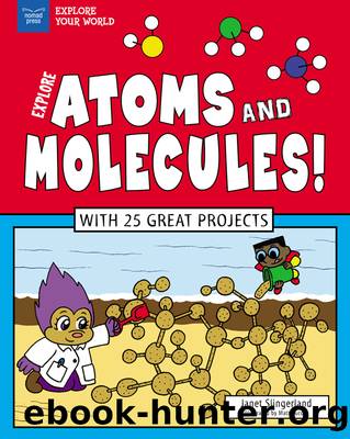 Explore Atoms and Molecules! by Janet Slingerland