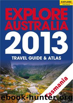 Explore Australia Tasmania 2013 by Explore Australia Publishing