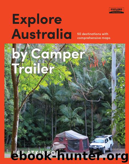 Explore Australia by Camper Trailer by Lee Atkinson