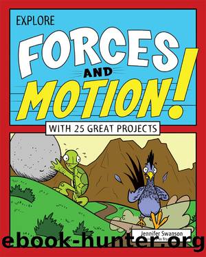 Explore Forces and Motion! by Jennifer Swanson