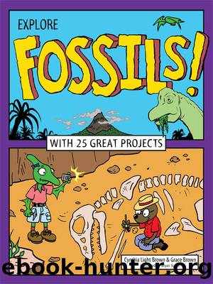 Explore Fossils! by Cynthia Light Brown