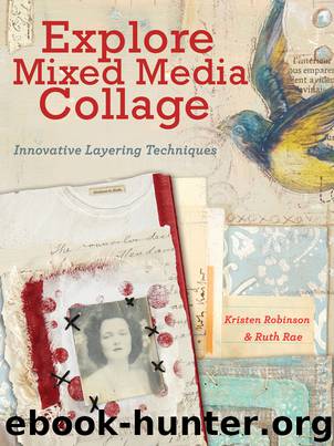 Explore Mixed Media Collage by Kristen Robinson & Ruth Rae