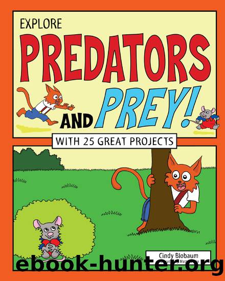 Explore Predators and Prey! by Cindy Blobaum