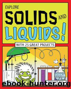 Explore Solids and Liquids! by Reilly Kathleen M.;Stone Bryan;