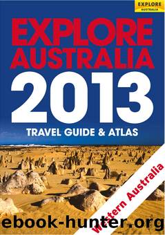 Explore Western Australia 2013 by Explore Australia Publishing