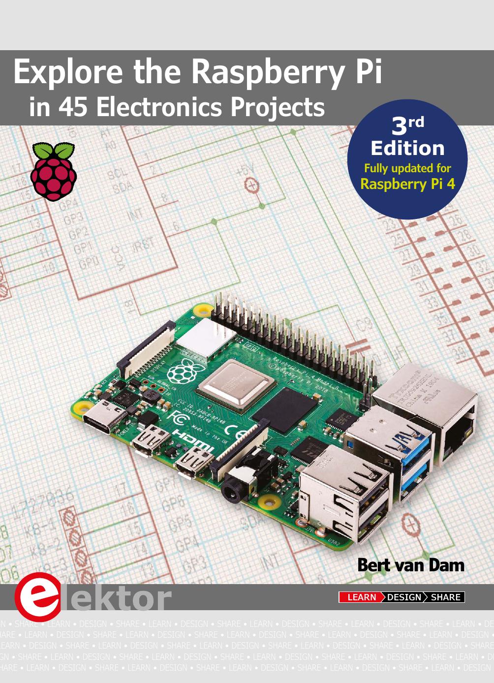 Explore the Raspberry Pi in 45 Electronics Projects (3rd Edition) [Team-IRA] by Bert van Dam