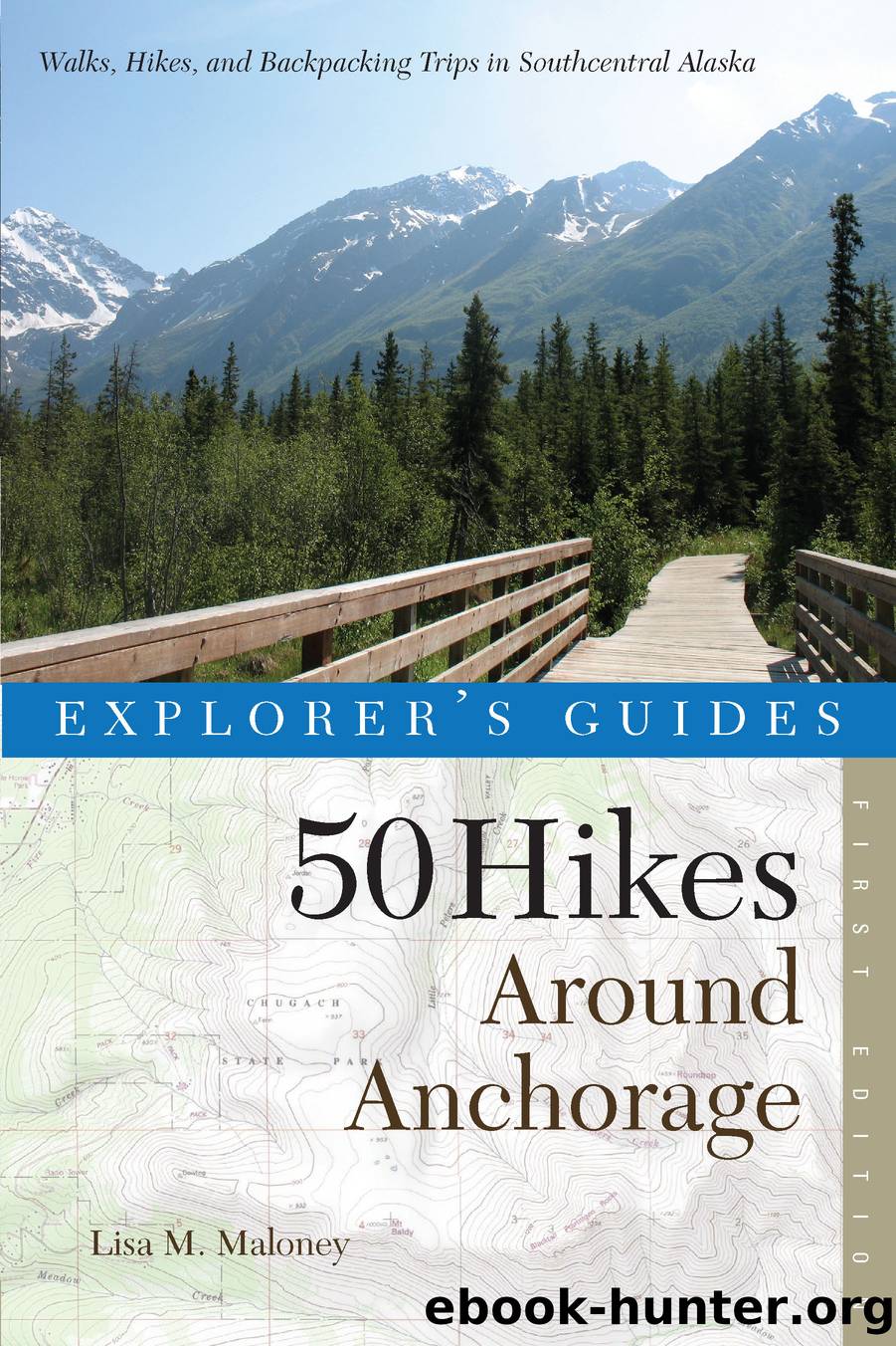 Explorer's Guide 50 Hikes Around Anchorage by Lisa Maloney