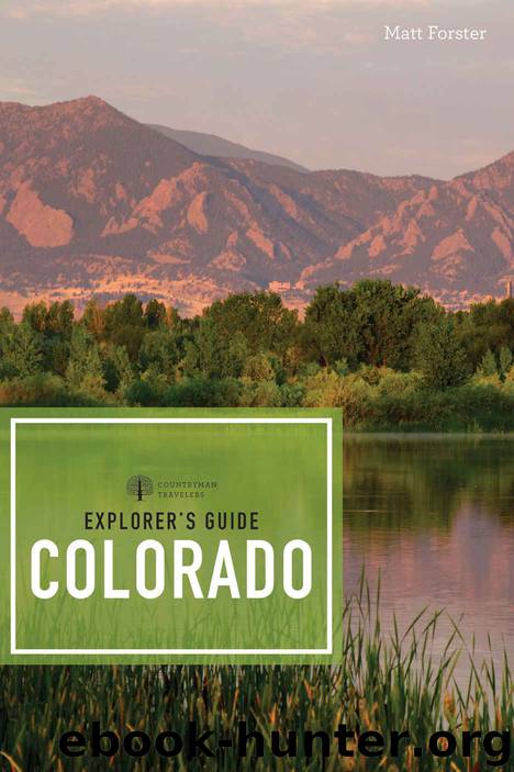 Explorer's Guide Colorado (Third Edition) (Explorer's Complete) by Matt Forster