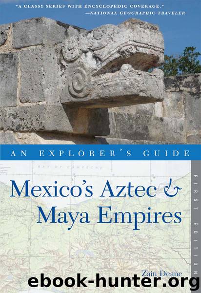 Explorer's Guide Mexico's Aztec & Maya Empires (Explorer's Complete) by Zain Deane