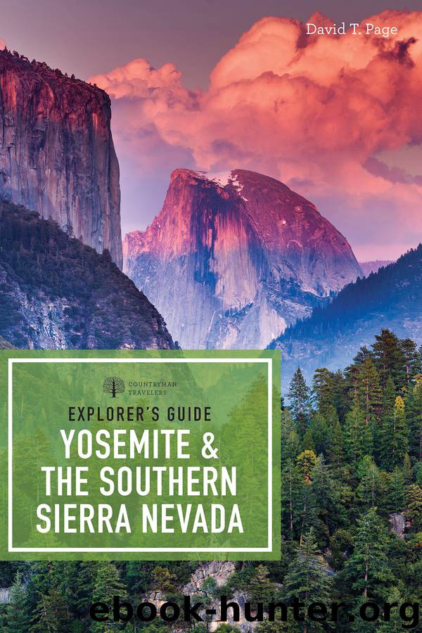 Explorer’s Guide Yosemite & The Southern Sierra Nevada by David T. Page
