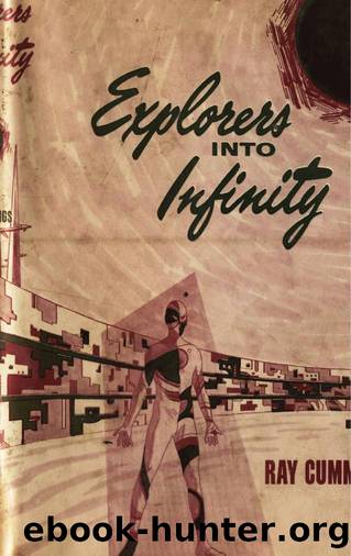 Explorers Into Infinity (1965) by Ray Cummings