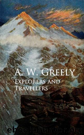 Explorers and Travellers by A. W. Greely