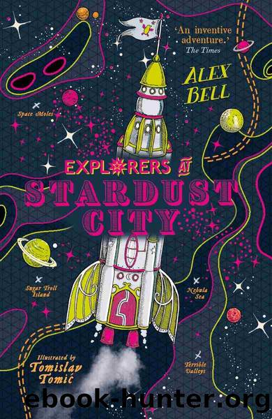 Explorers at Stardust City: the Explorers' Clubs, Book 6 by Alex Bell