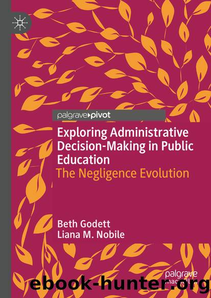 Exploring Administrative Decision-Making in Public Education by Beth Godett & Liana M. Nobile