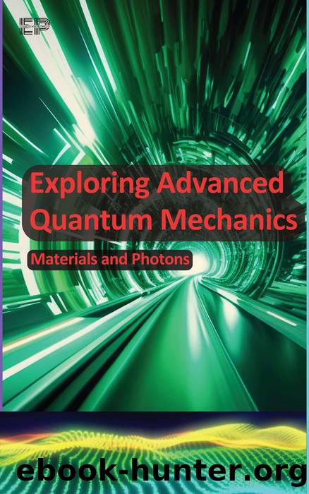 Exploring Advanced Quantum Mechanics: Materials and Photons by Educohack Press