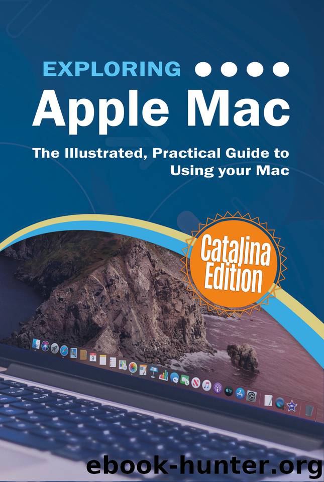 Exploring Apple Mac Catalina Edition: The Illustrated, Practical Guide to Using your Mac (Exploring Tech Book 1) by Wilson Kevin
