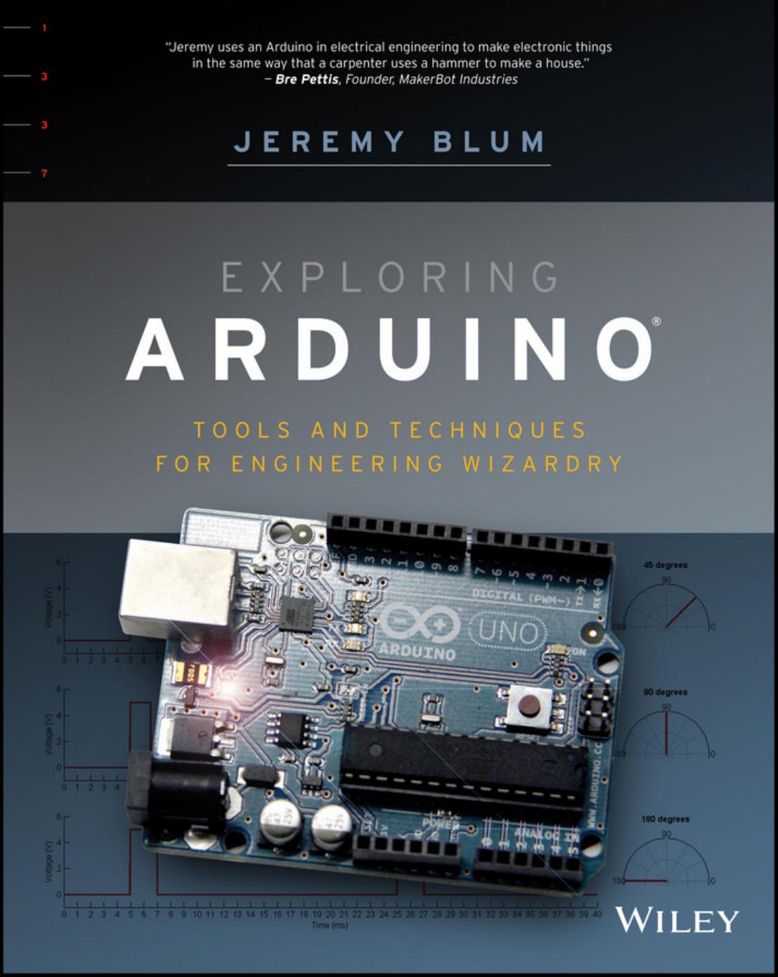 Exploring Arduino: Tools and Techniques for Engineering Wizardry by Jeremy Blum