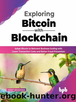 Exploring Bitcoin with Blockchain by Srivastava Vizeet;