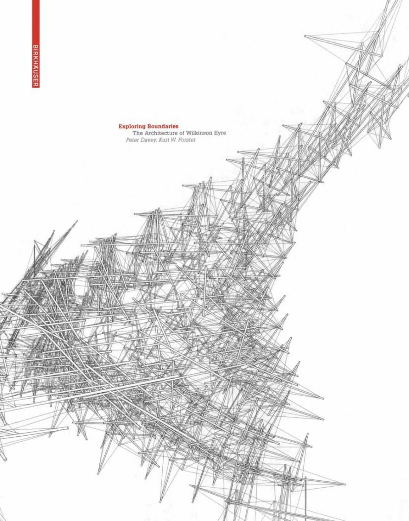 Exploring Boundaries: The Architecture of Wilkinson Eyre by Peter Davey Kurt W. Forster (auth.)