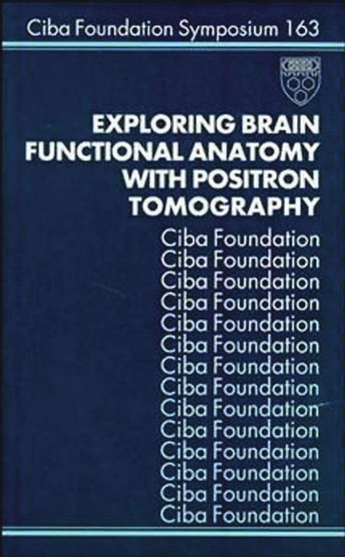 Exploring Brain Functional Anatomy with Positron Tomography - Symposium No. 163 by CIBA Foundation Symposium R. Porter