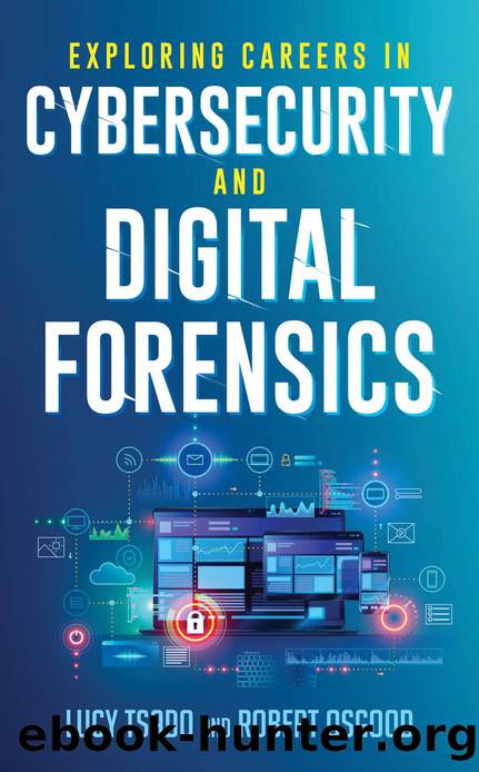 Exploring Careers in Cybersecurity and Digital Forensics by Lucy K. Tsado & Robert Osgood