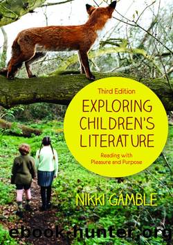 Exploring Children's Literature: Reading with Pleasure and Purpose by Gamble Nikki