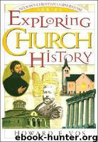 Exploring Church History by Howard F. Vos