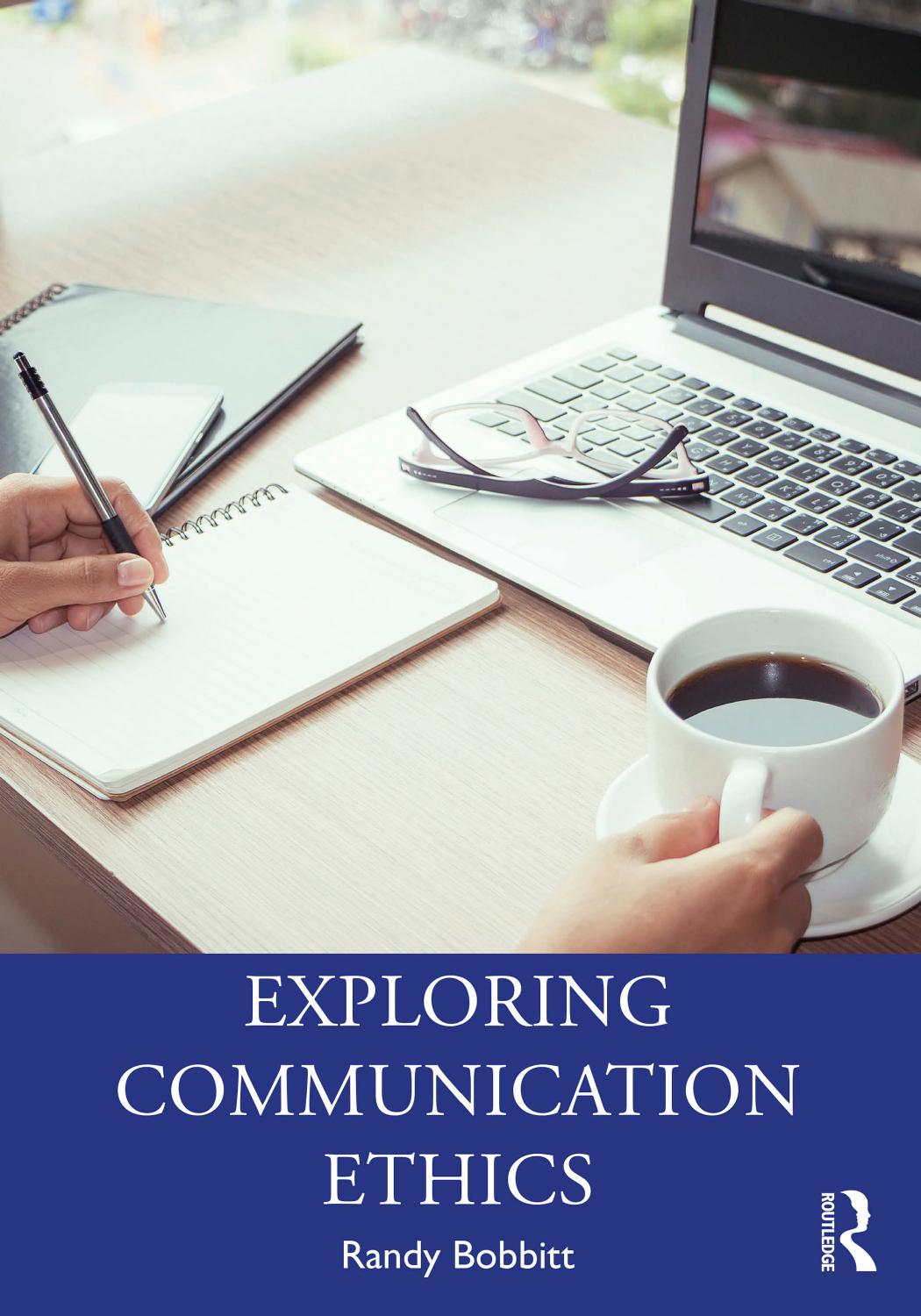 Exploring Communication Ethics by Unknow