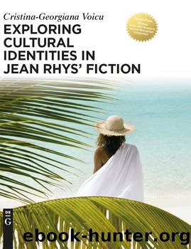 Exploring Cultural Identities in Jean Rhys' Fiction by Cristina-Georgiana Voicu