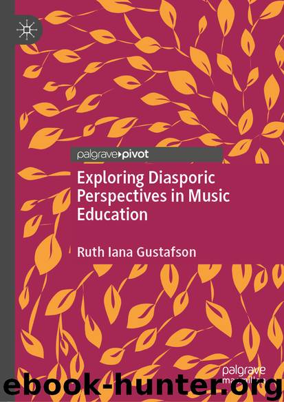 Exploring Diasporic Perspectives in Music Education by Ruth Iana Gustafson