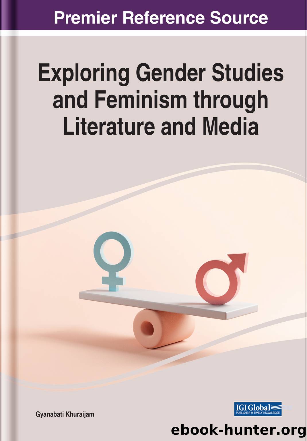Exploring Gender Studies and Feminism through Literature and Media by Khuraijam Gyanabati