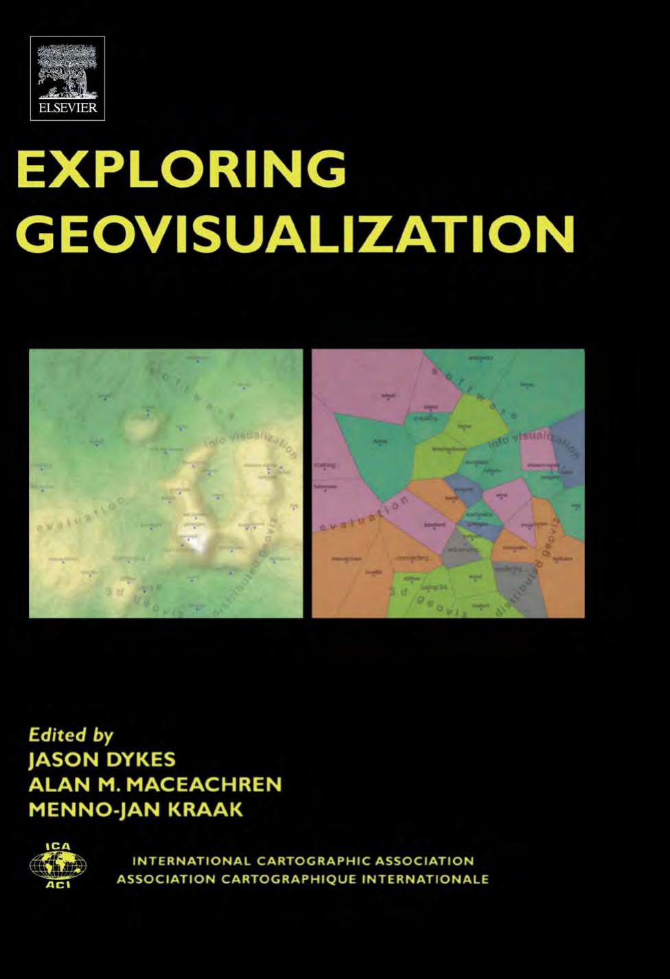 Exploring Geovisualization by J. Dykes A.M. MacEachren M.-J. Kraak