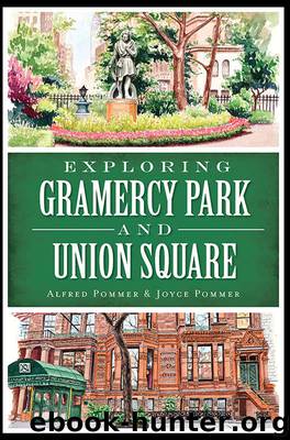 Exploring Gramercy Park and Union Square (History & Guide) by Pommer Alfred & Pommer Joyce