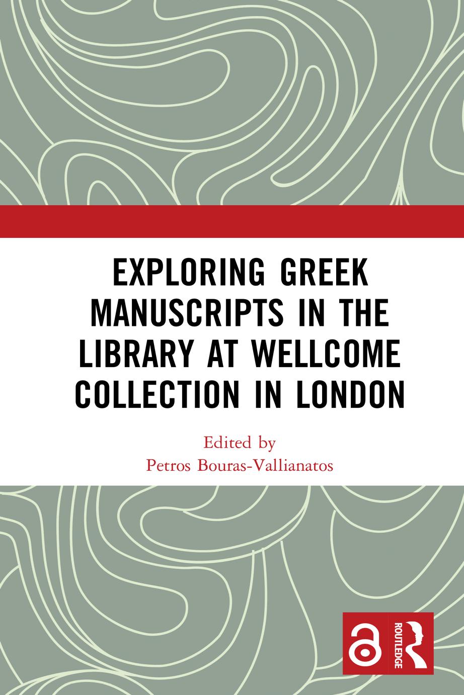 Exploring Greek Manuscripts in the Library at Wellcome Collection in London; First Edition by Petros Bouras-Vallianatos