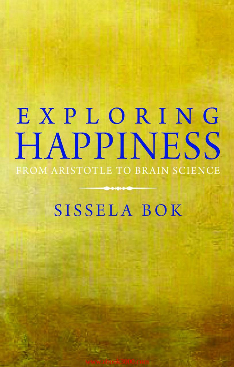 Exploring Happiness: From Aristotle to Brain Science by Unknow