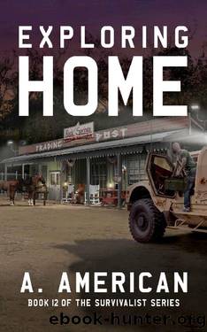 Exploring Home: Book 12 of the Survivalist Series by A. American