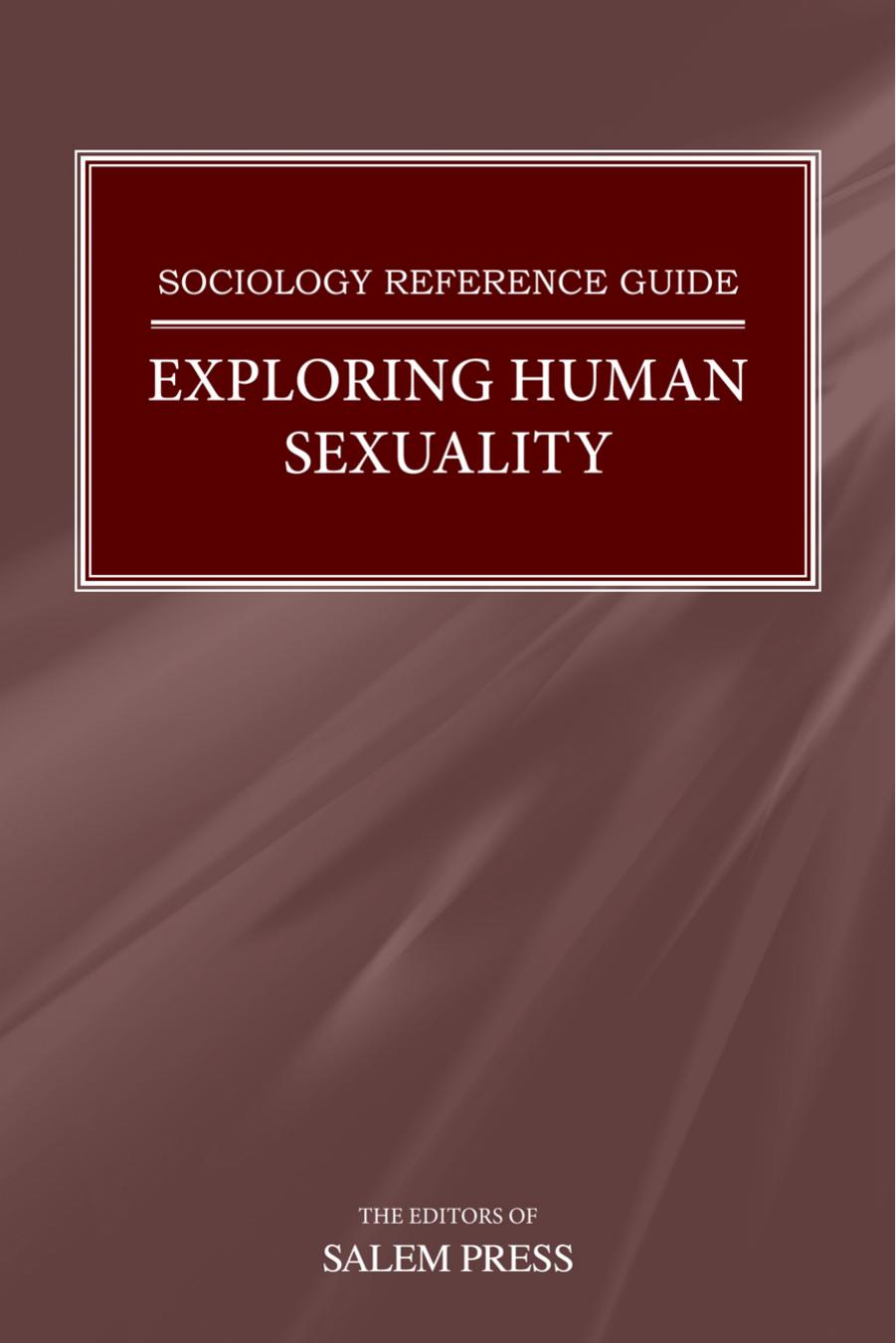 Exploring Human Sexuality (Salem Press Sociology Reference Guide Series) by The Editors of Salem Press