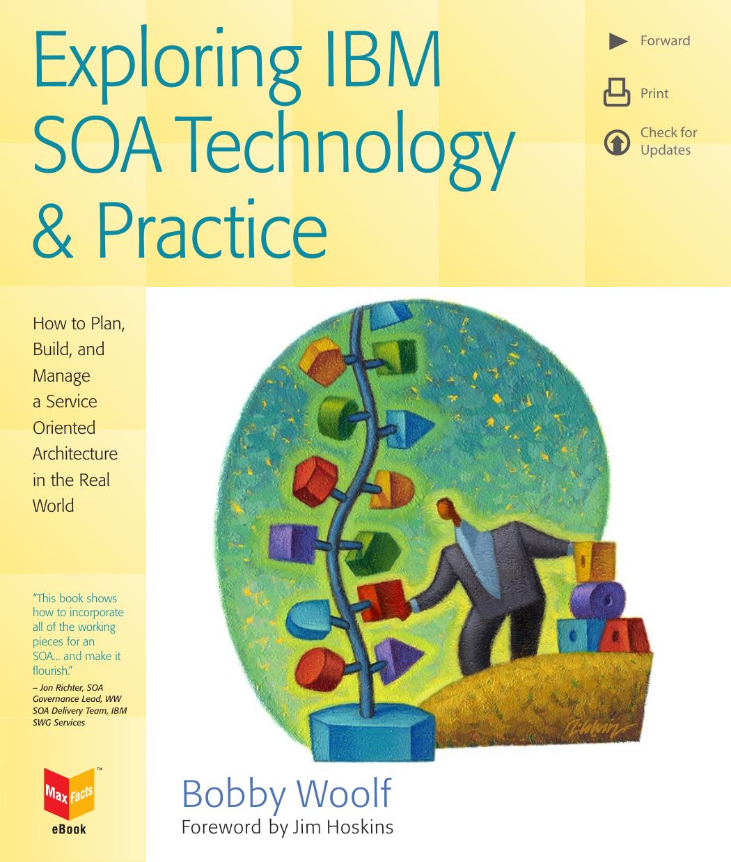 Exploring IBM SOA technology & practice: how to plan, build, and manage a service oriented architecture in the real world by Woolf Bobby