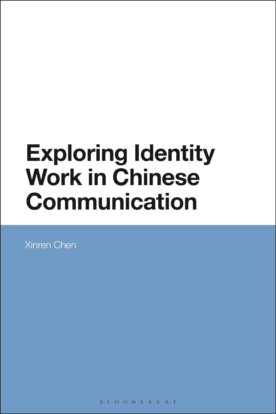 Exploring Identity Work in Chinese Communication by Xinren Chen