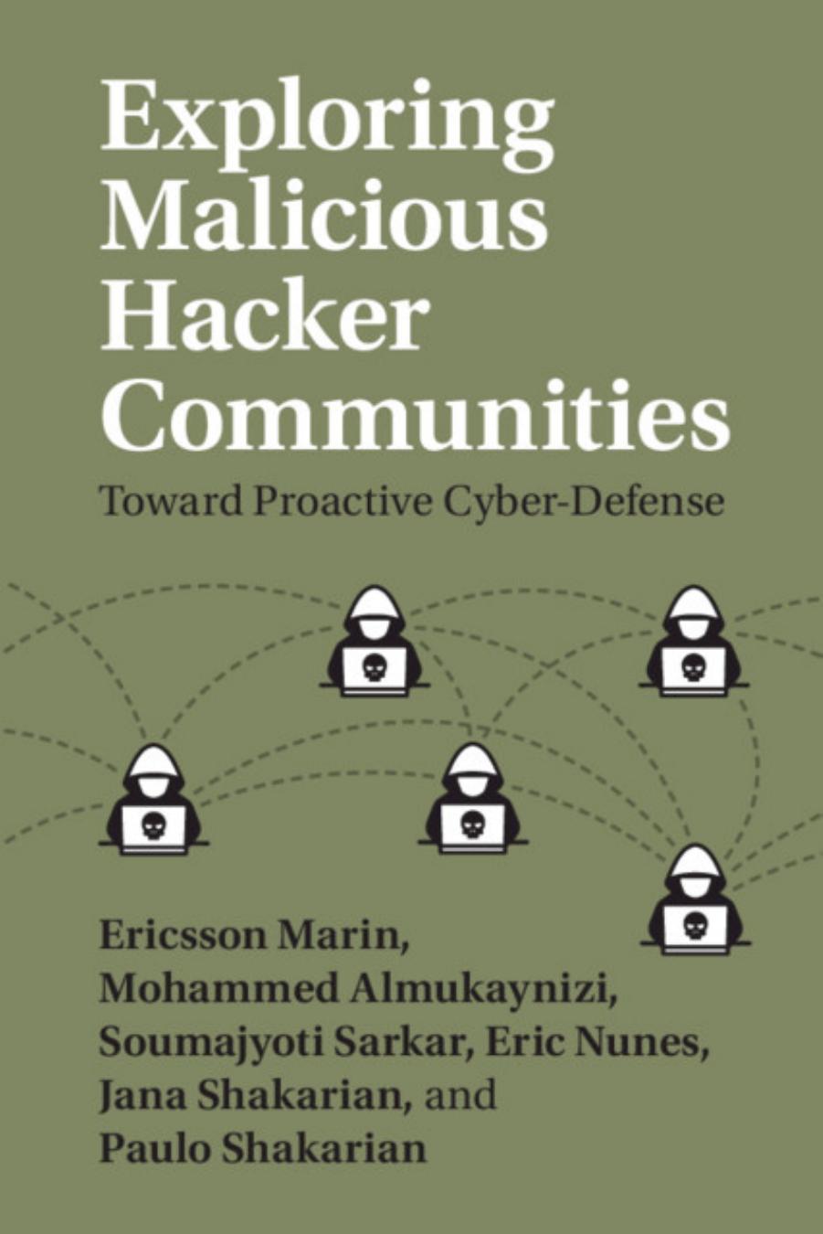 Exploring Malicious Hacker Communities: Toward Proactive Cyber-Defense by unknow